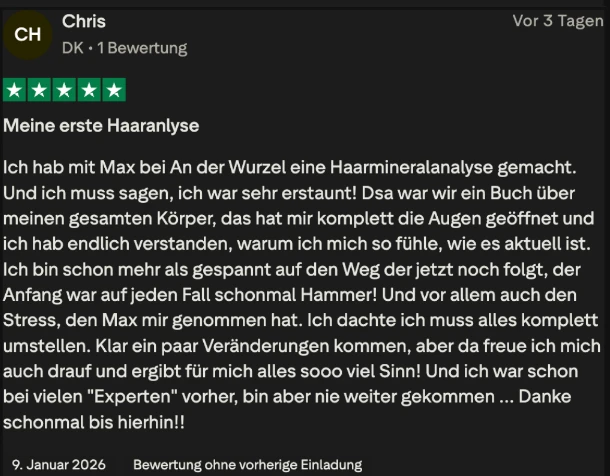 Trustpilot-Bewertung von Chris, 5 Sterne: Meine erste Haaranalyse. Das war wie ein Buch über meinen gesamten Körper, das hat mir komplett die Augen geöffnet und ich hab endlich verstanden, warum ich mich so fühle, wie es aktuell ist.