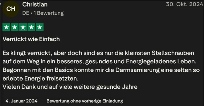 Trustpilot-Bewertung von Christian, 5 Sterne: Verrückt wie einfach. Es sind nur die kleinsten Stellschrauben auf dem Weg in ein besseres, gesundes und energiegeladenes Leben.